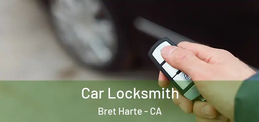  Car Locksmith Bret Harte - CA