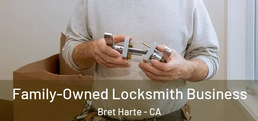  Family-Owned Locksmith Business Bret Harte - CA