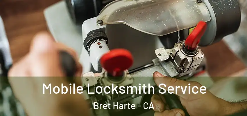  Mobile Locksmith Service Bret Harte - CA