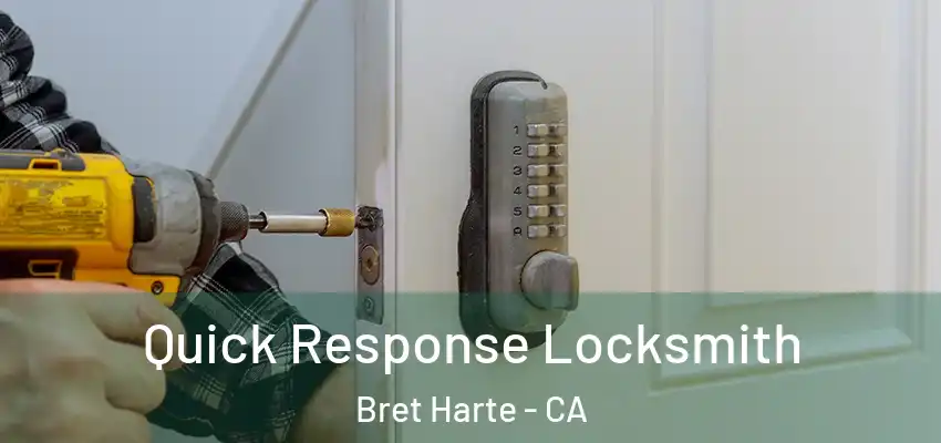  Quick Response Locksmith Bret Harte - CA