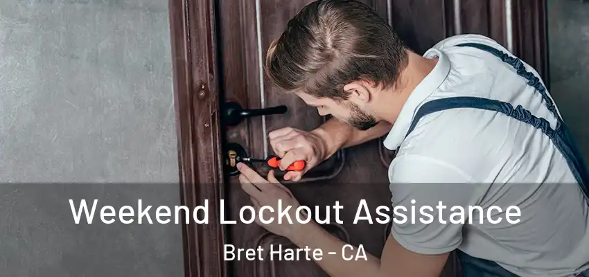  Weekend Lockout Assistance Bret Harte - CA